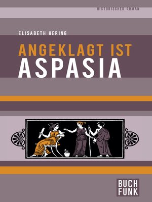 cover image of Angeklagt ist Aspasia